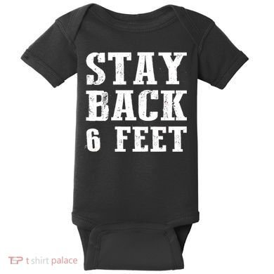 Stay Back 6 Feet Funny Social Distance Baby Bodysuit