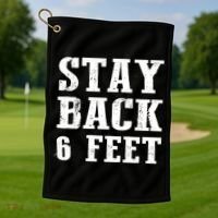 Stay Back 6 Feet Funny Social Distance Golf Towel thumb 1