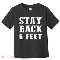 Stay Back 6 Feet Funny Social Distance Toddler T-Shirt thumb 0