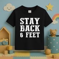 Stay Back 6 Feet Funny Social Distance Toddler T-Shirt thumb 3