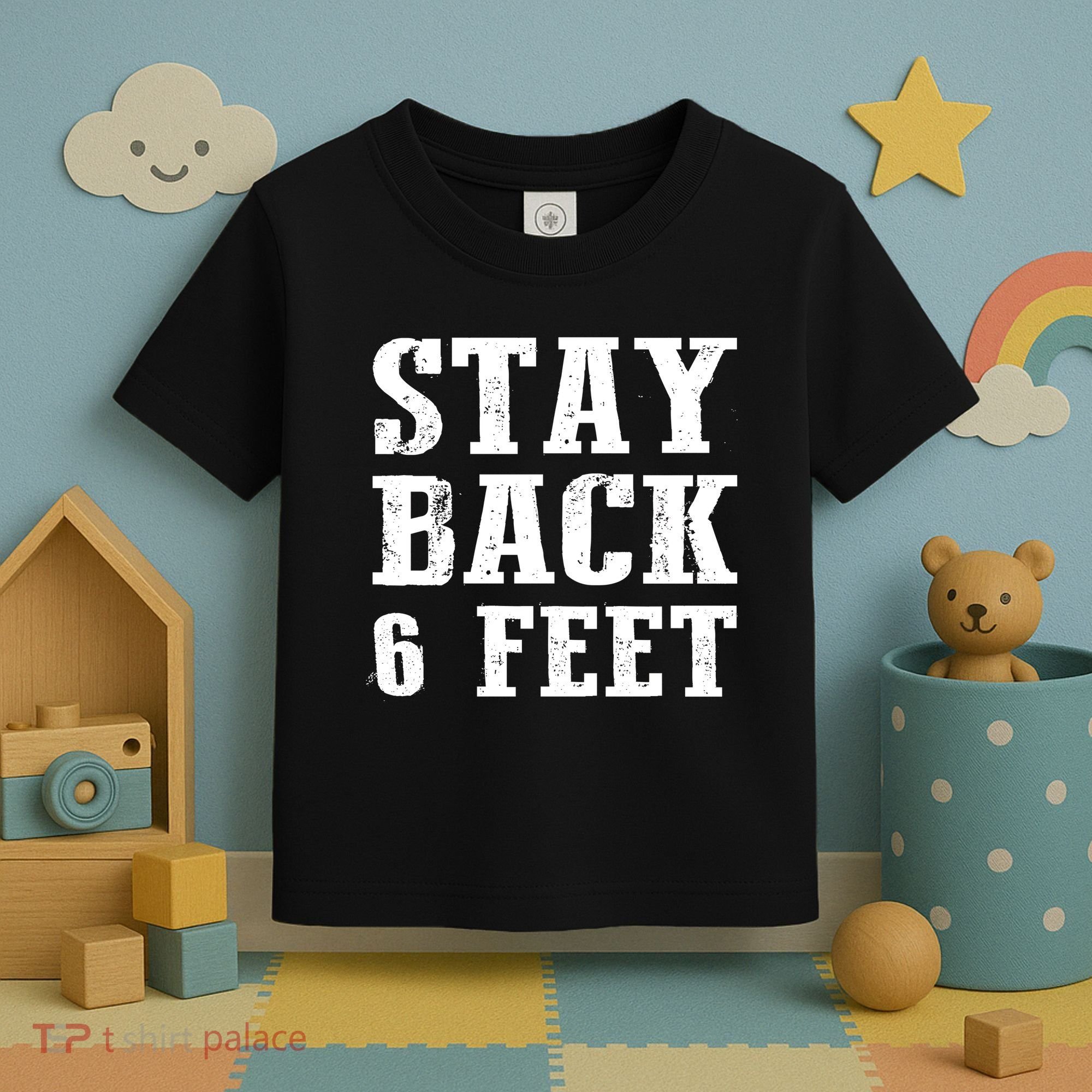 Stay Back 6 Feet Funny Social Distance Toddler T-Shirt