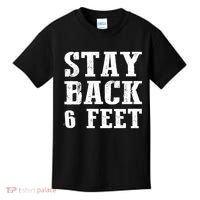 Stay Back 6 Feet Funny Social Distance Kids T-Shirt thumb 0