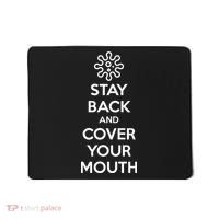 Stay Back And Cover Your Mouth Mousepad thumb 0
