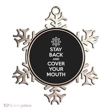 Stay Back And Cover Your Mouth Ornament