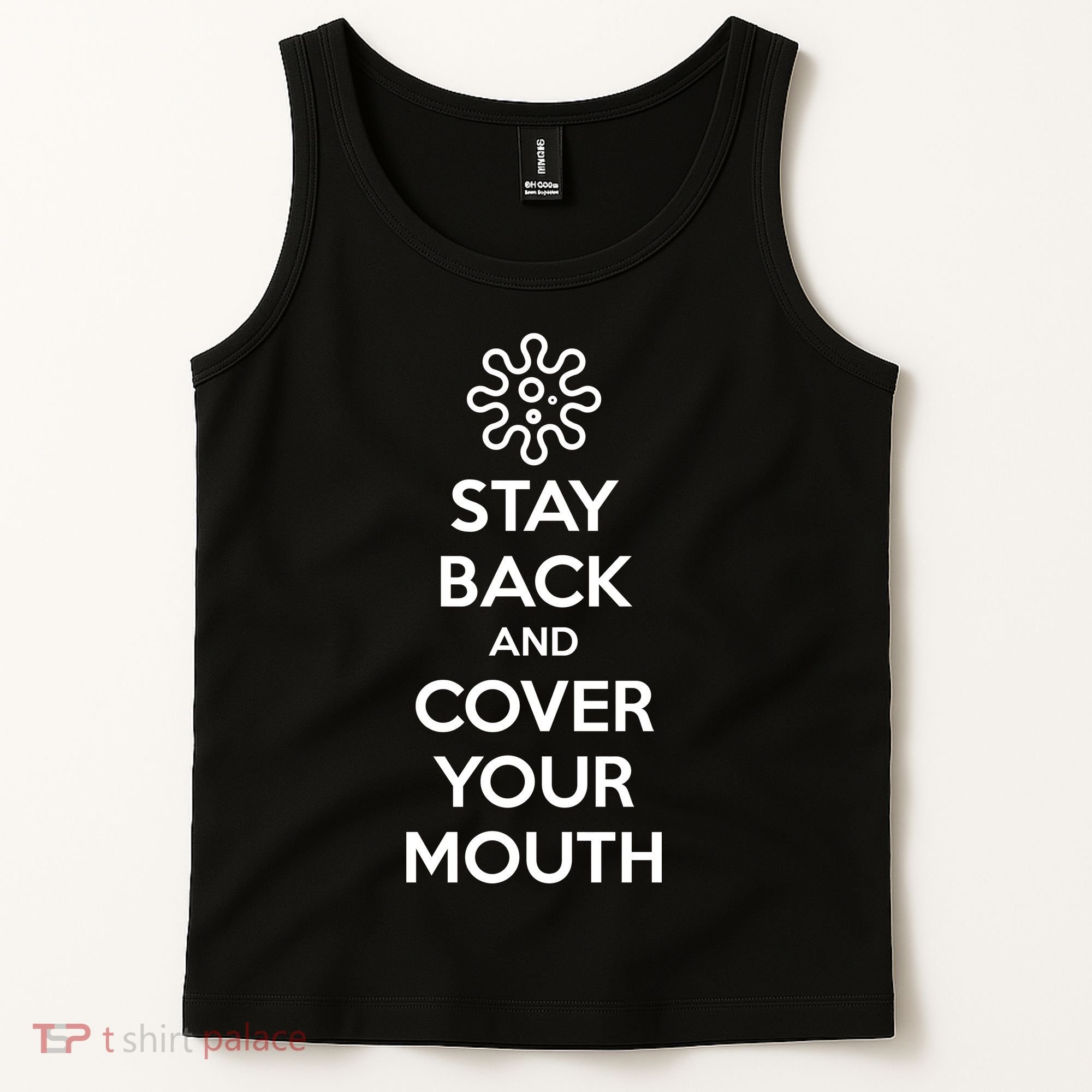 Stay Back And Cover Your Mouth Tank Top