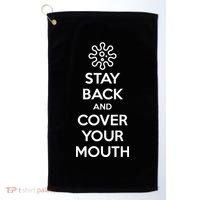 Stay Back And Cover Your Mouth Golf Towel thumb 0