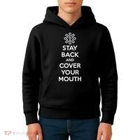 Stay Back And Cover Your Mouth Kids Hoodie thumb 4