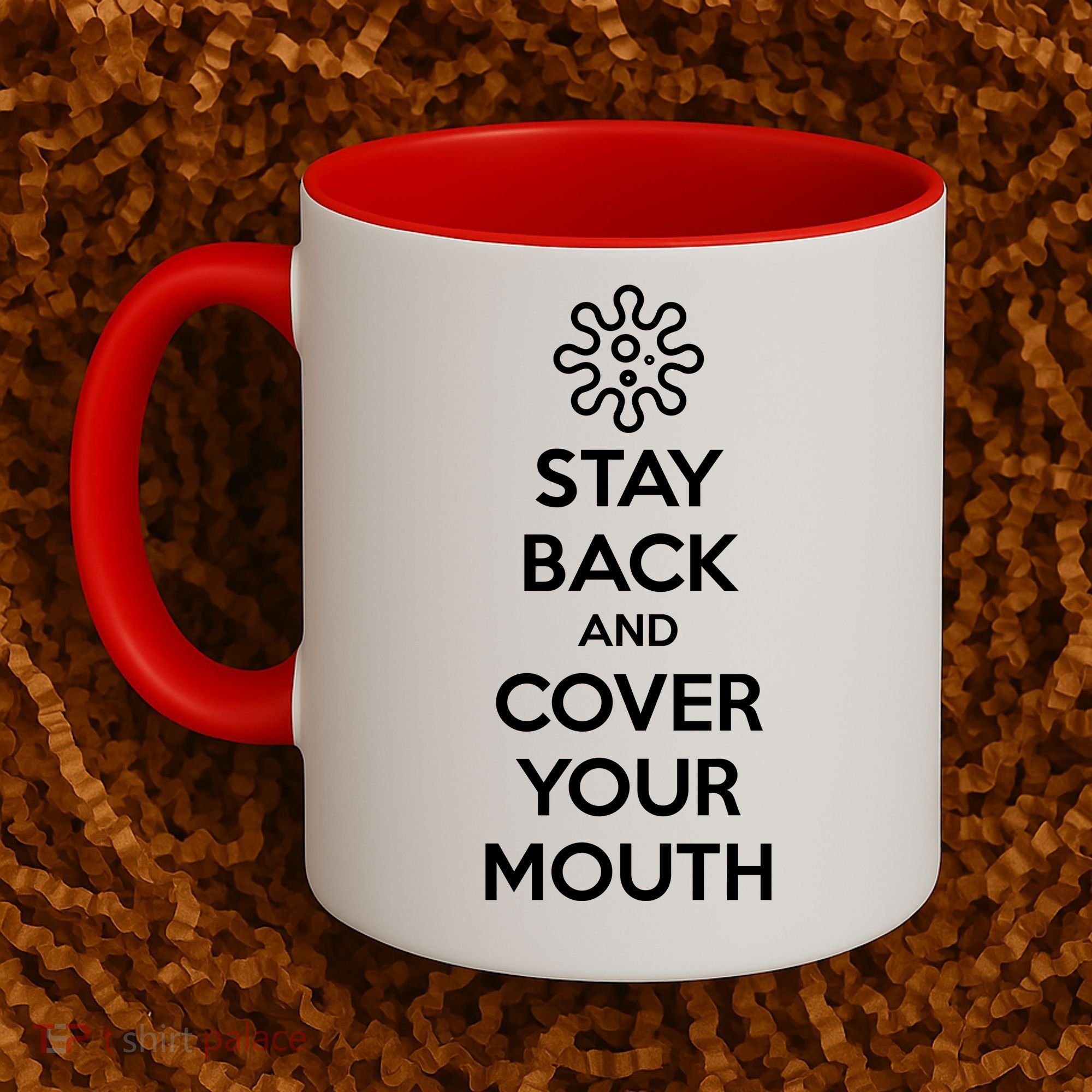Stay Back And Cover Your Mouth Coffee Mug