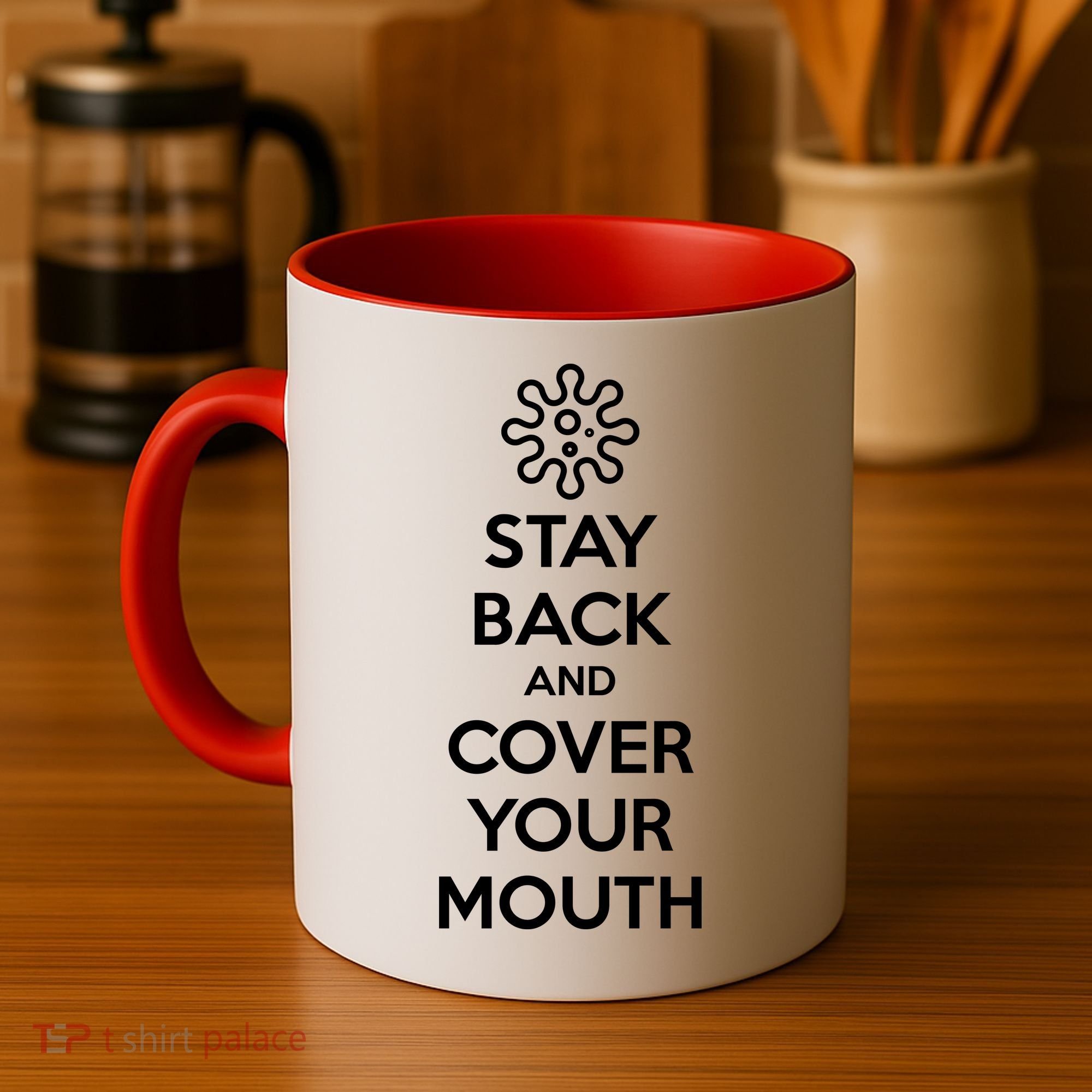 Stay Back And Cover Your Mouth Coffee Mug