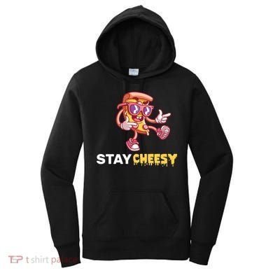 Stay Cheesy Pizza Women's Hoodie