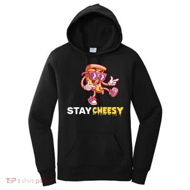 Stay Cheesy Pizza Women's Hoodie