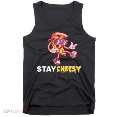 Stay Cheesy Pizza Tank Top