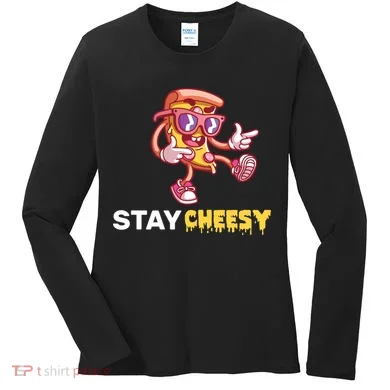 Stay Cheesy Pizza Women's Long Sleeve Shirt