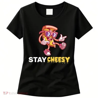 Stay Cheesy Pizza Women's T-Shirt