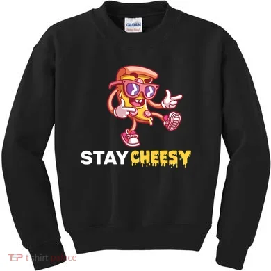 Stay Cheesy Pizza Kids Sweatshirt