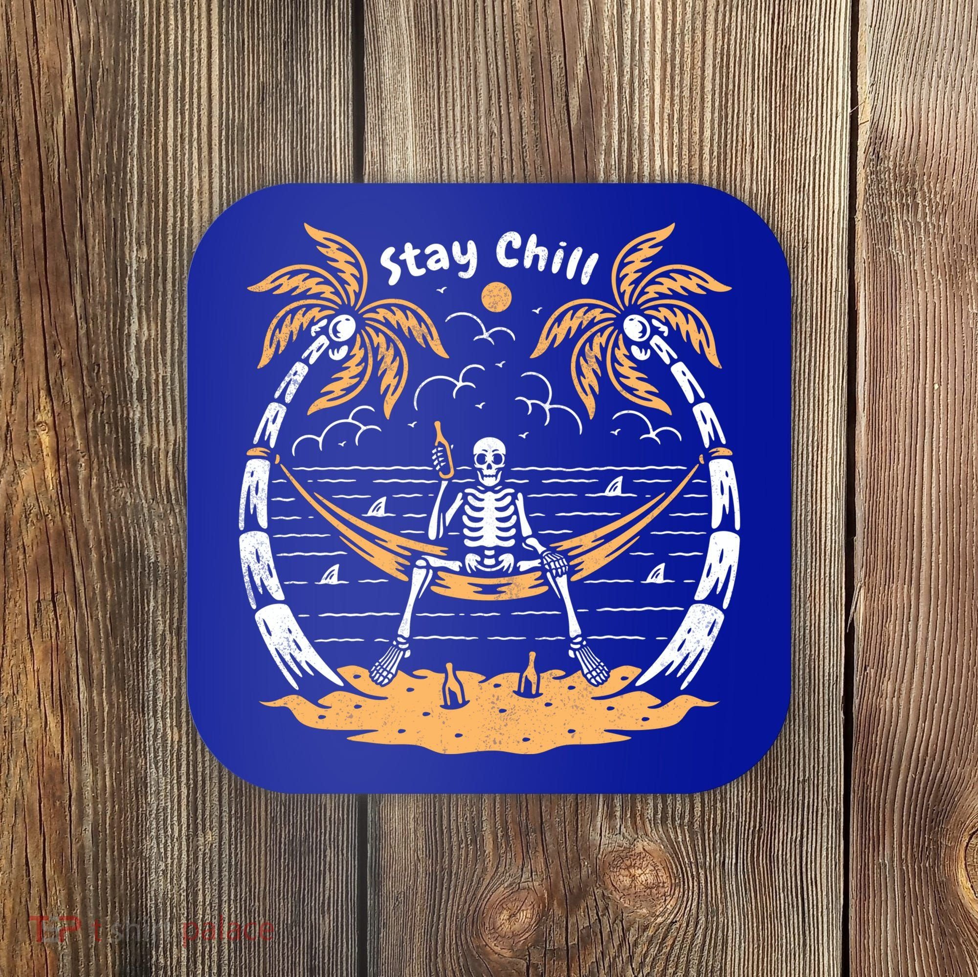 Stay Chill Skeleton Coaster