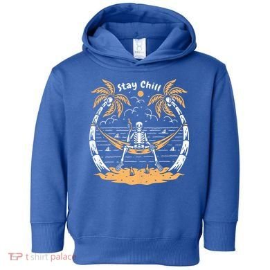 Stay Chill Skeleton Toddler Hoodie