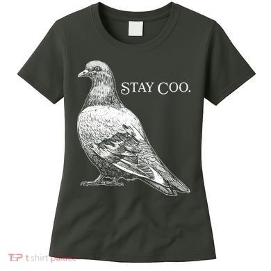 Stay Coo Pigeon Women's T-Shirt