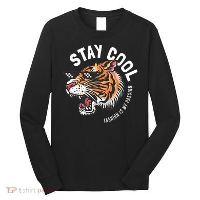 Stay Cool Fashion Is My Passion Long Sleeve Shirt