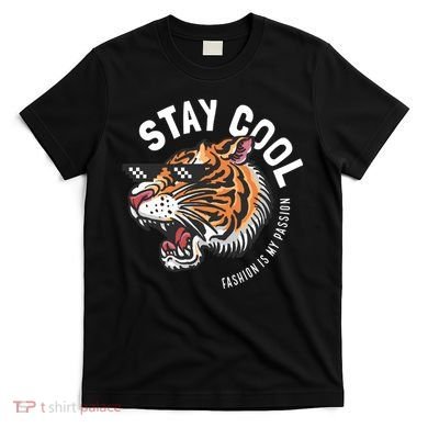 Stay Cool Fashion Is My Passion T-Shirt