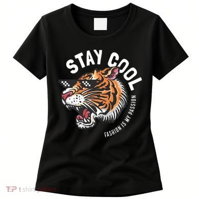 Stay Cool Fashion Is My Passion Women's T-Shirt