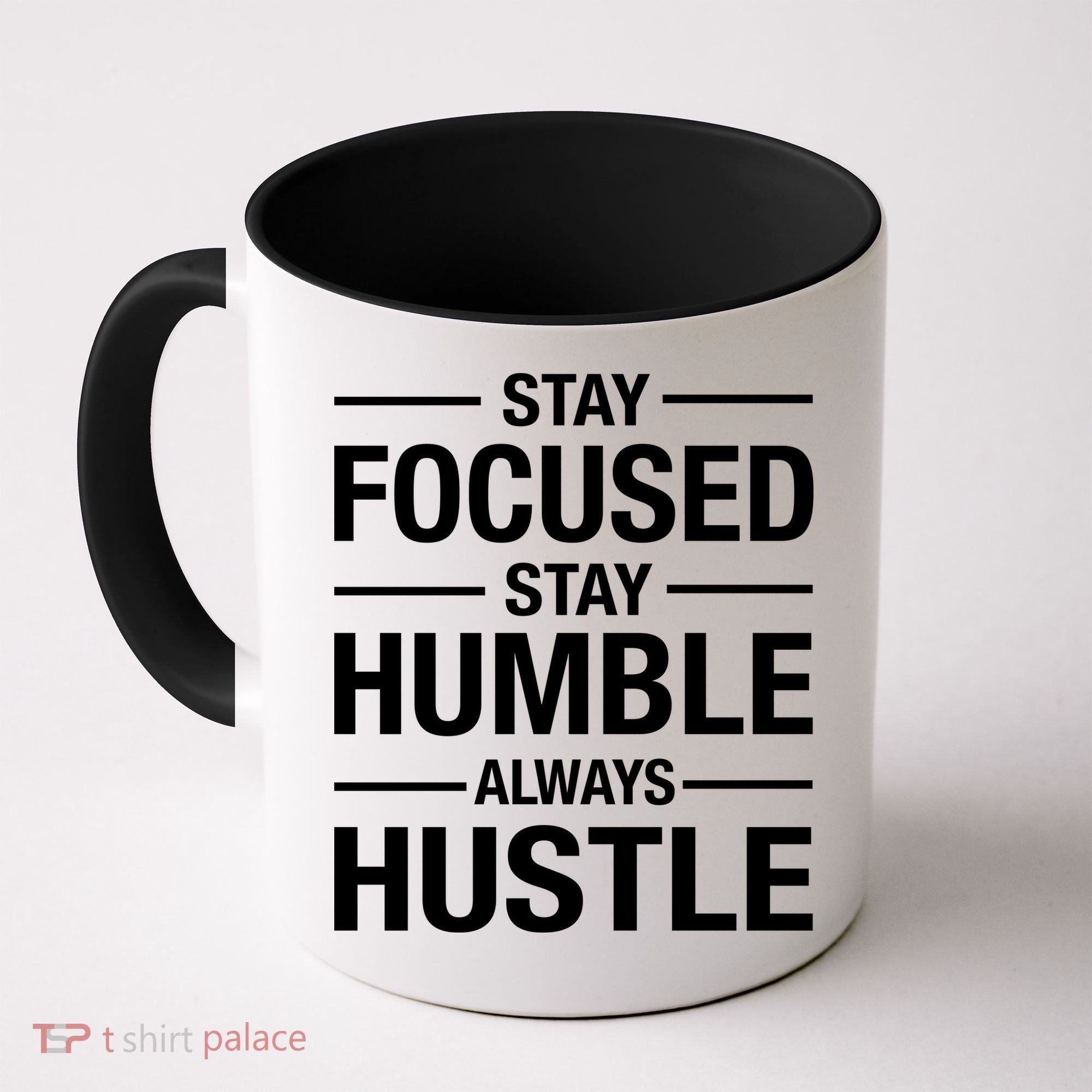 Stay Focused Humble Always Hustle Coffee Mug