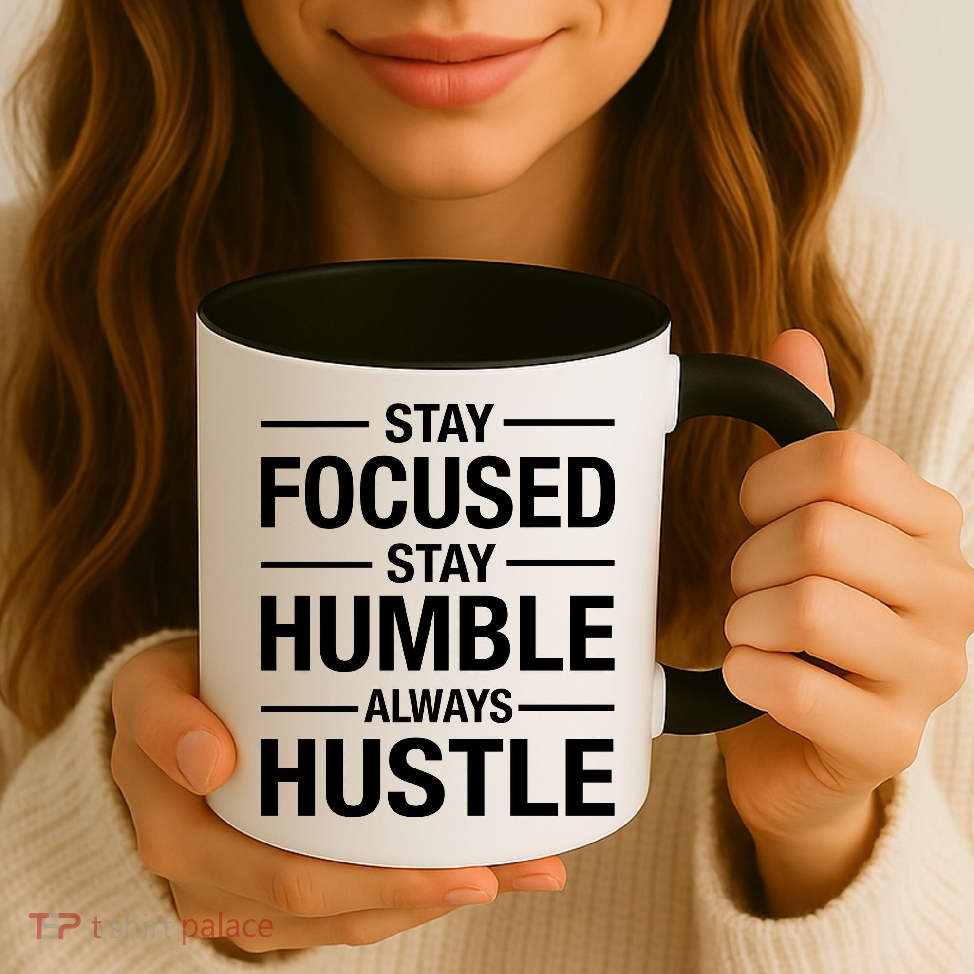 Stay Focused Humble Always Hustle Coffee Mug