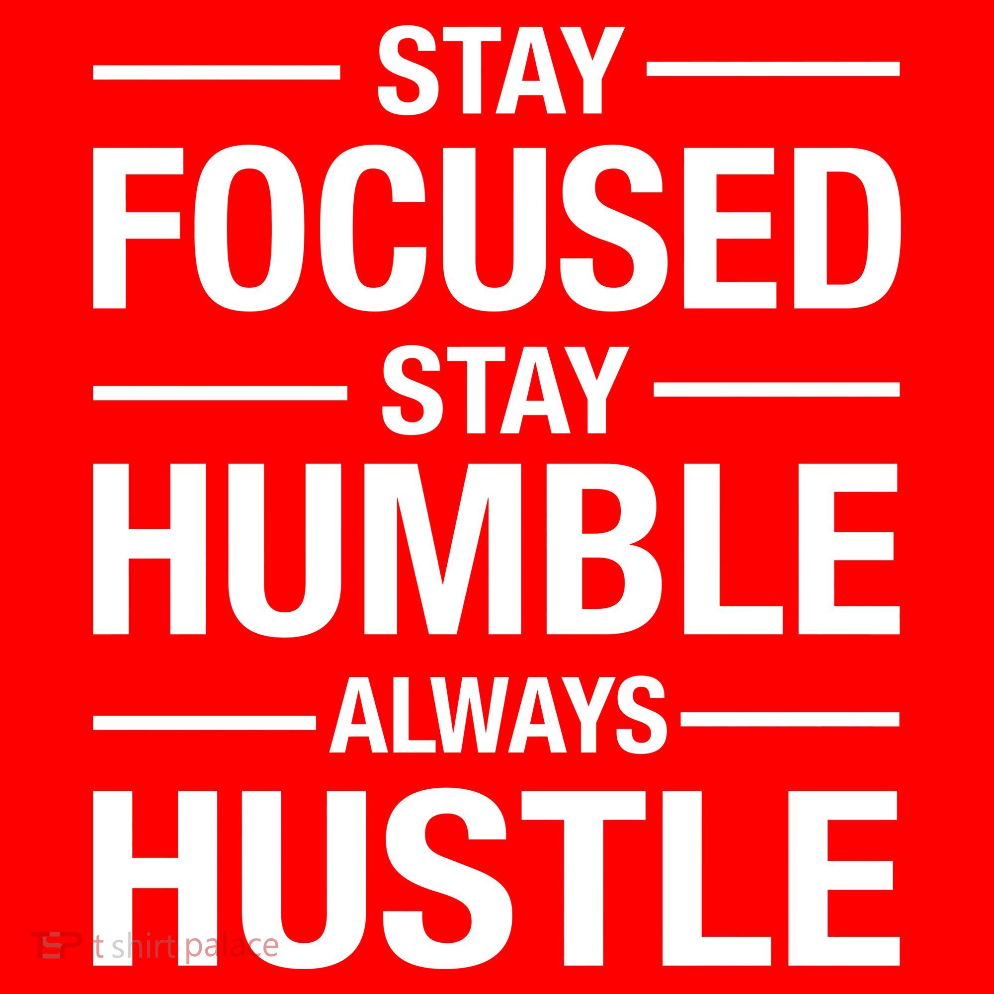 Stay Focused Humble Always Hustle Sweatshirt