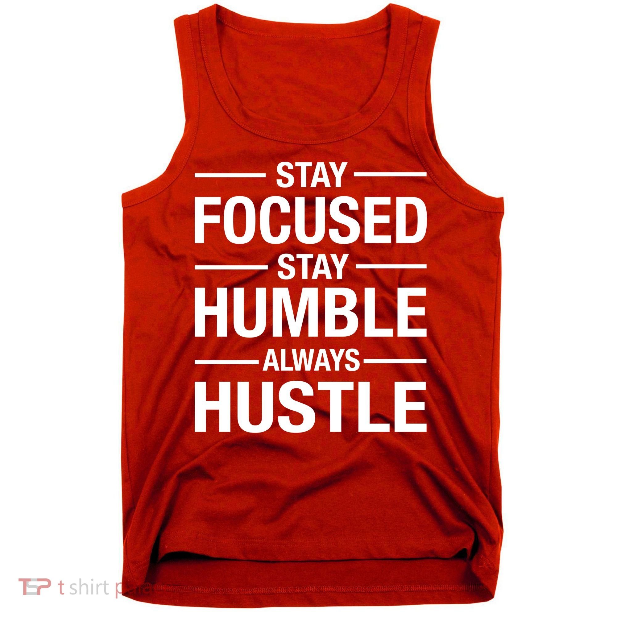Stay Focused Humble Always Hustle Tank Top