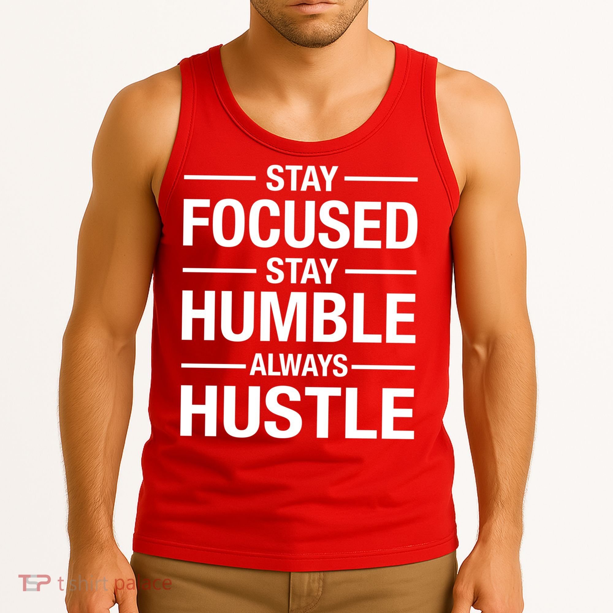 Stay Focused Humble Always Hustle Tank Top