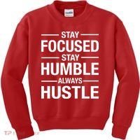 Stay Focused Humble Always Hustle Kids Sweatshirt thumb 0