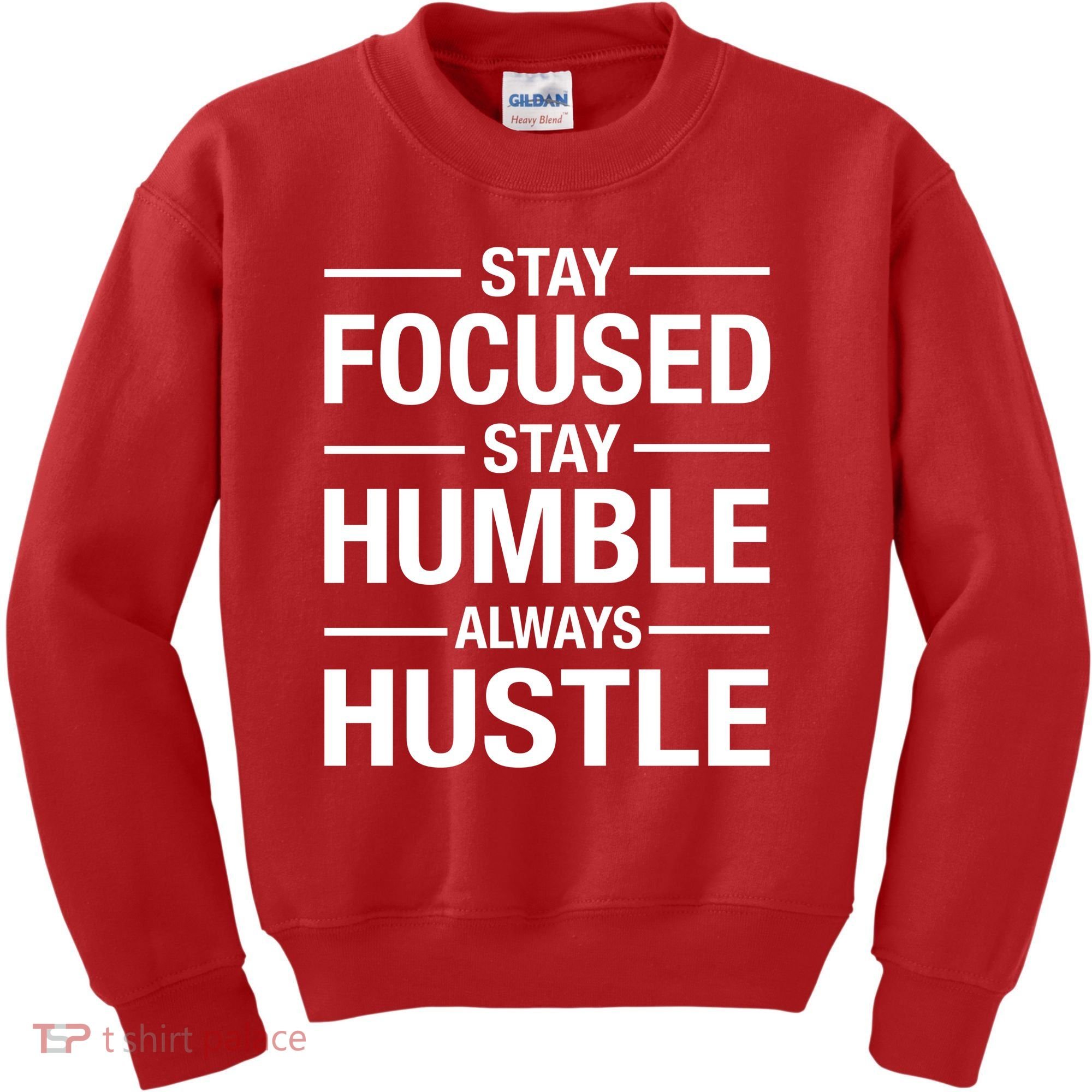 Stay Focused Humble Always Hustle Kids Sweatshirt