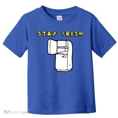 Stay Fresh Toddler T-Shirt