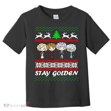 Stay Golden Ugly Christmas Toddler T-Shirt