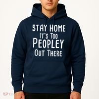Stay Home It's Too Peopley Out There Hoodie thumb 2