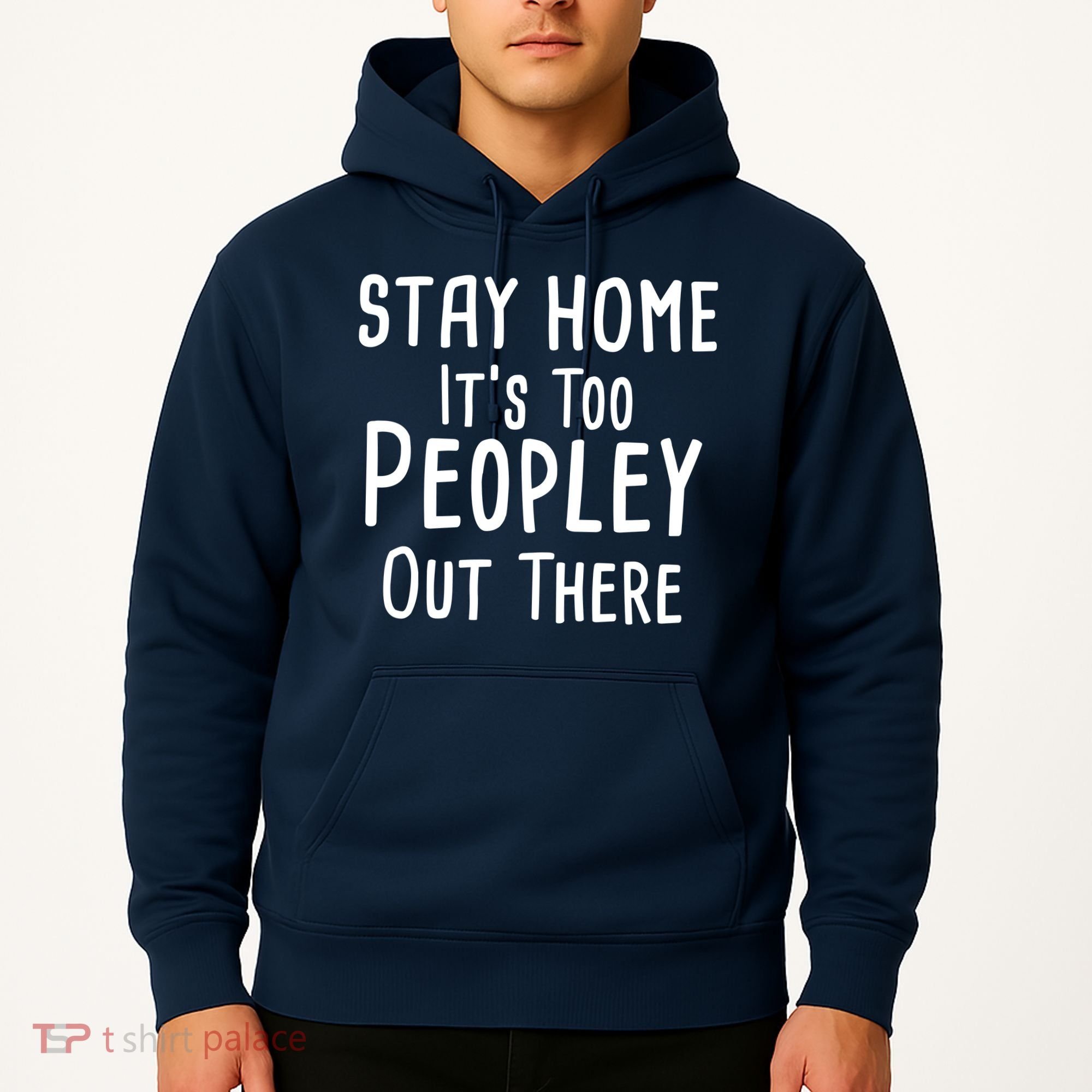 Stay Home It's Too Peopley Out There Hoodie