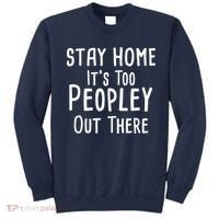 Stay Home It's Too Peopley Out There Sweatshirt thumb 0