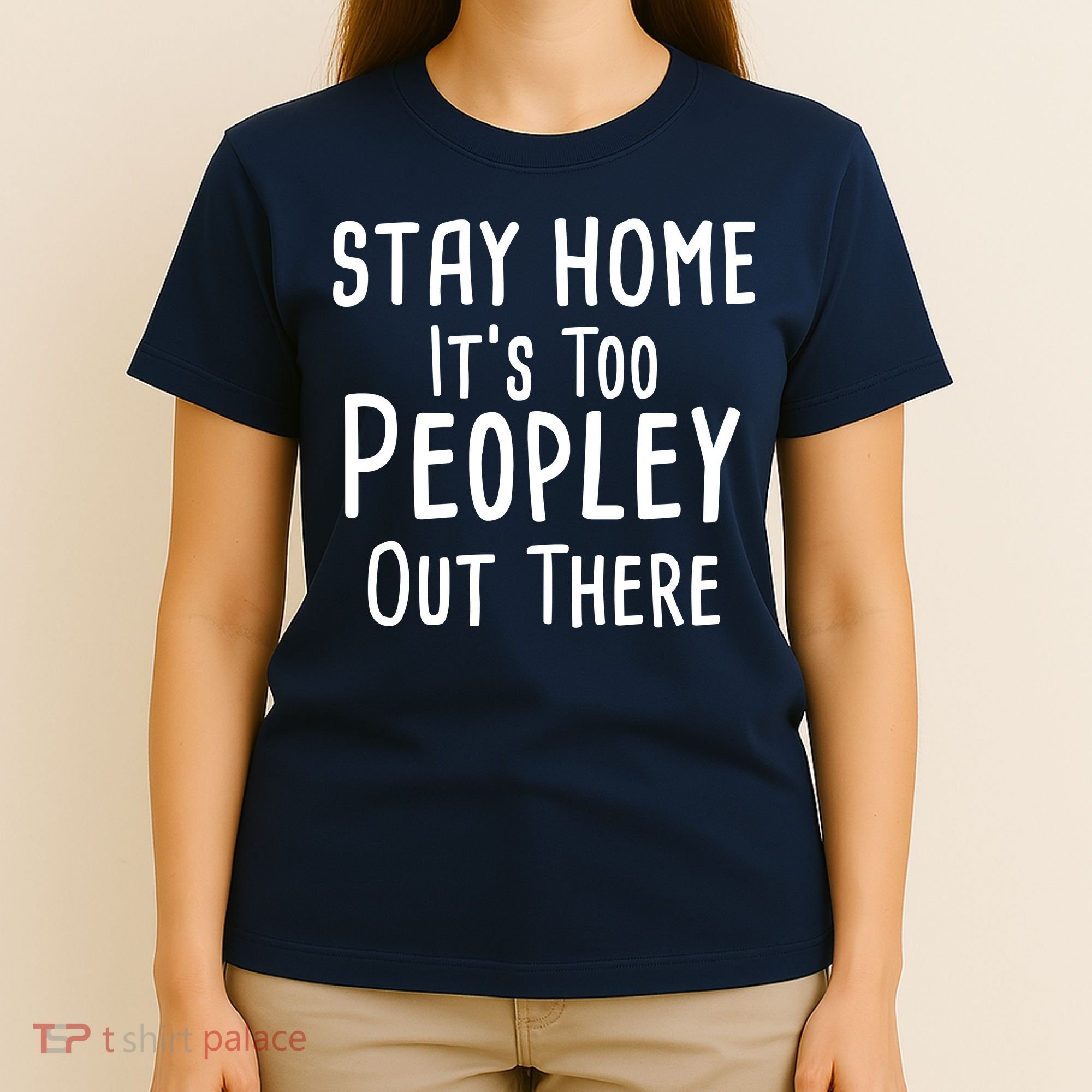 Stay Home It's Too Peopley Out There T-Shirt