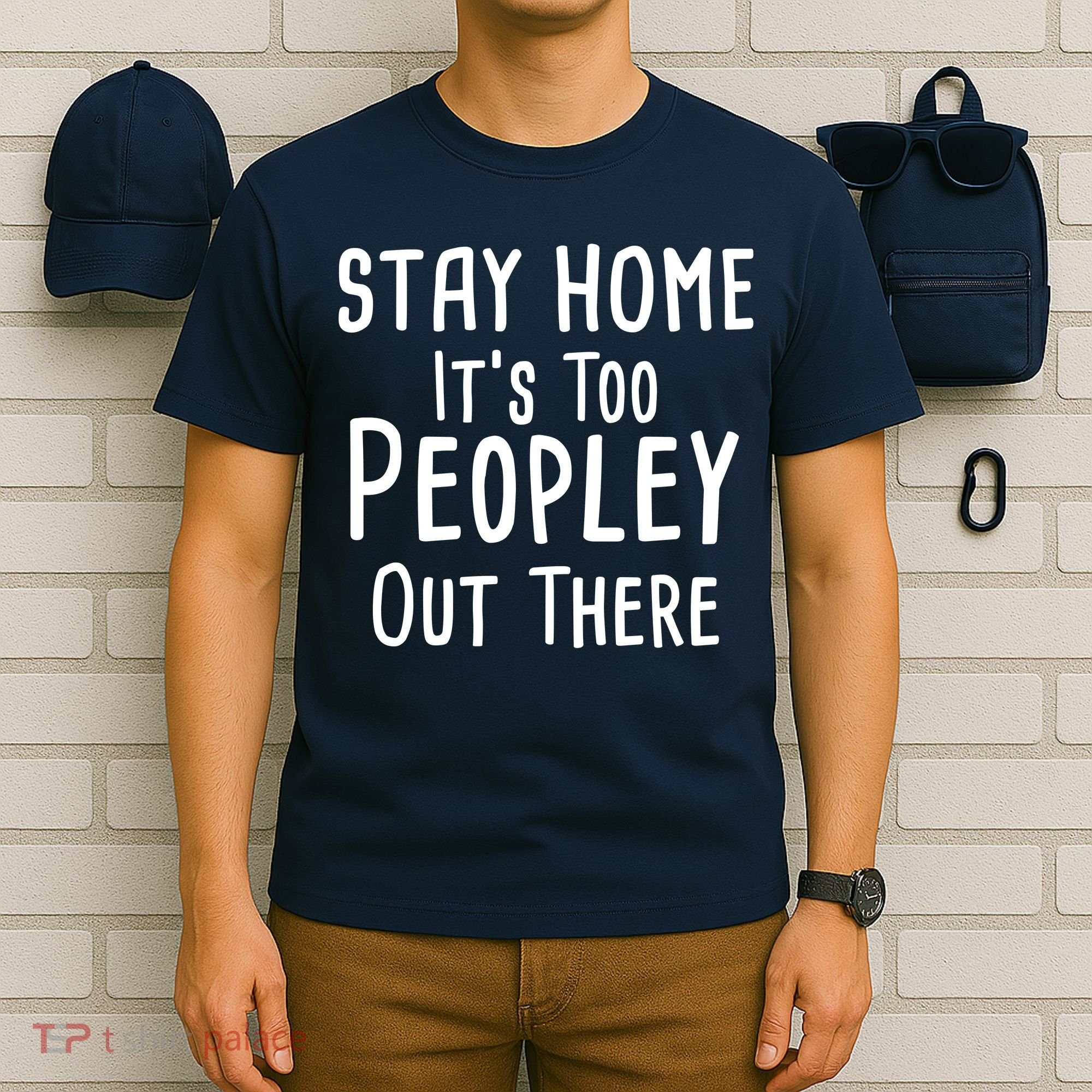 Stay Home It's Too Peopley Out There T-Shirt
