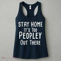 Stay Home It's Too Peopley Out There Women's Tank Top thumb 3