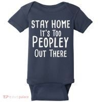 Stay Home It's Too Peopley Out There Baby Bodysuit thumb 0