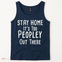 Stay Home It's Too Peopley Out There Tank Top thumb 2