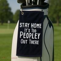 Stay Home It's Too Peopley Out There Golf Towel thumb 2