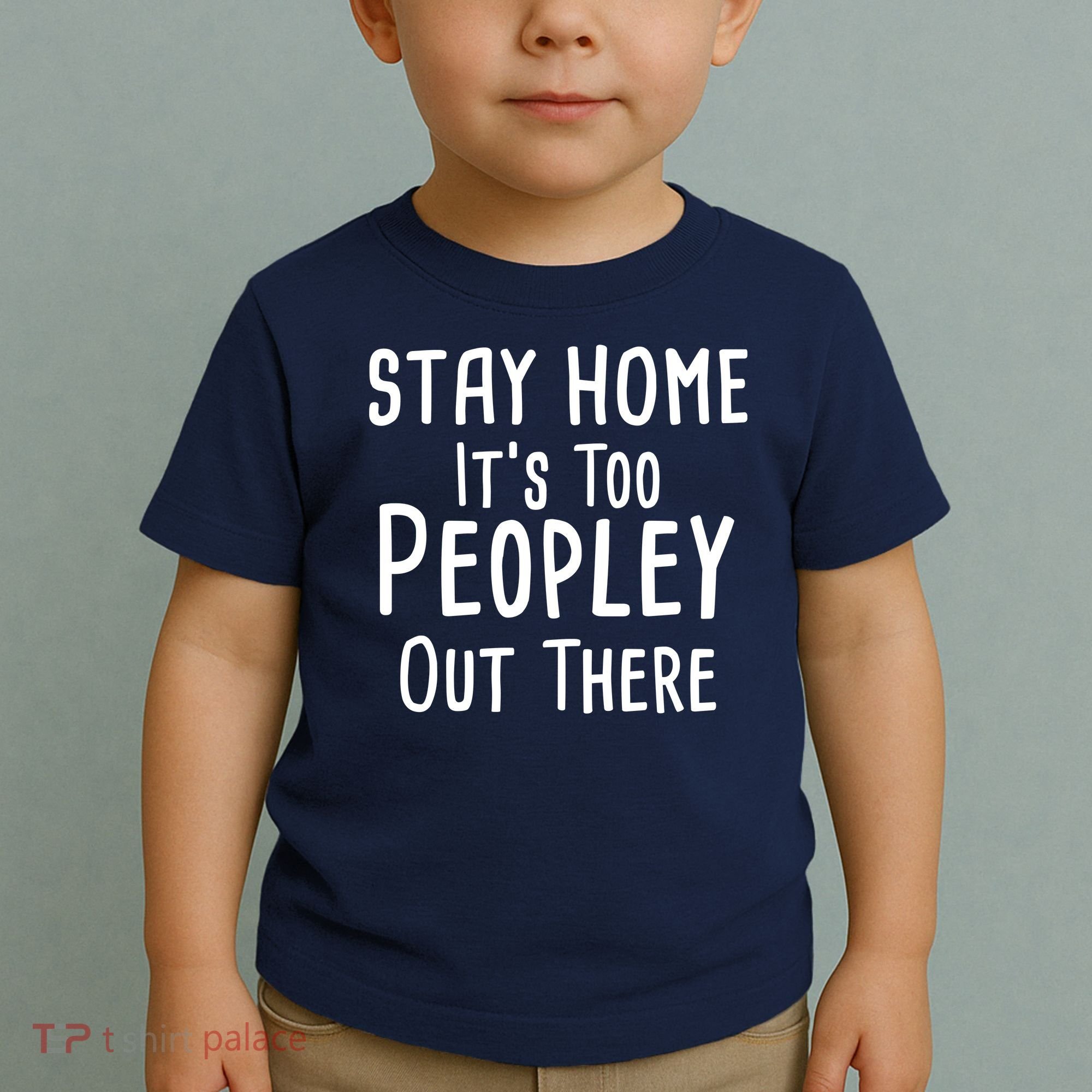 Stay Home It's Too Peopley Out There Toddler T-Shirt