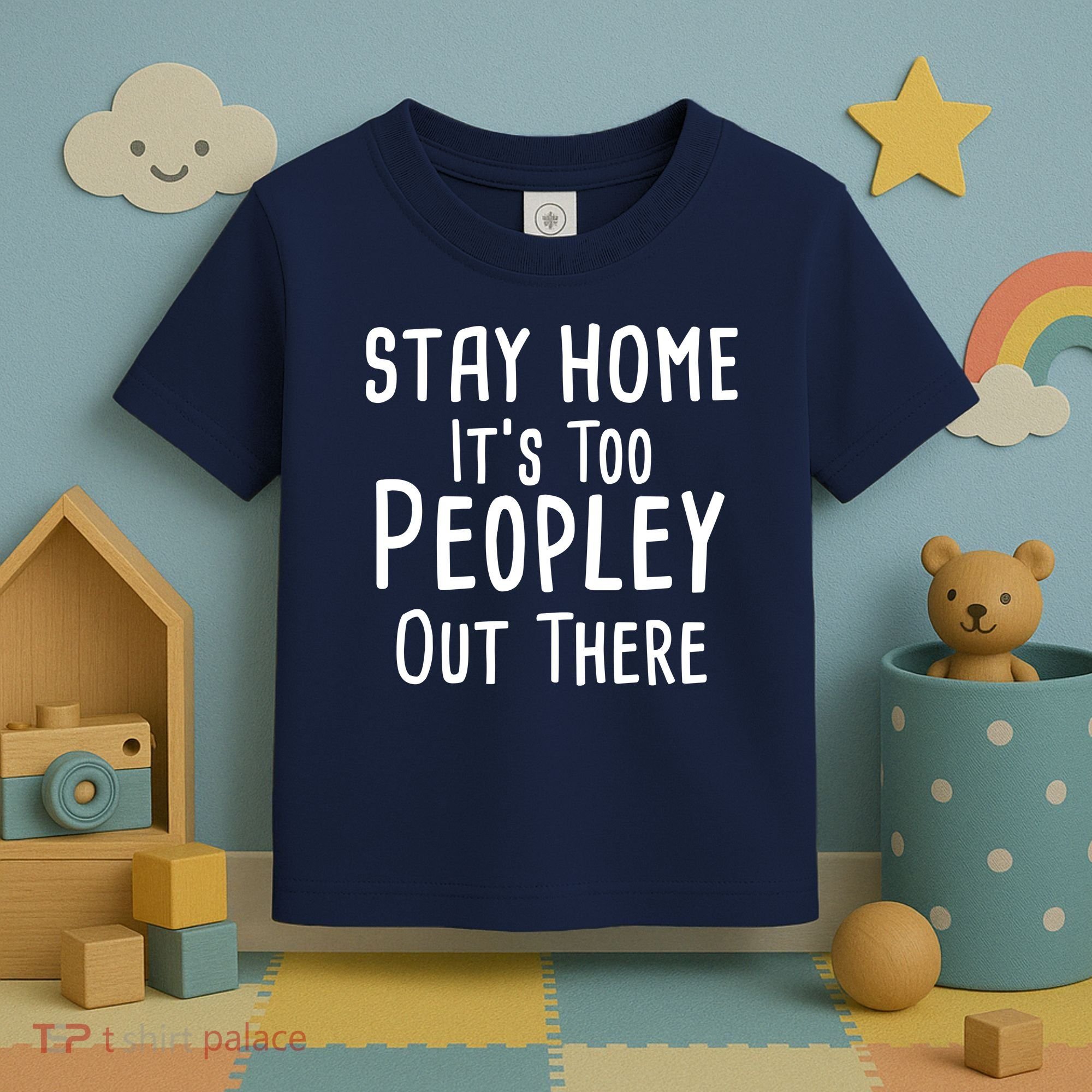 Stay Home It's Too Peopley Out There Toddler T-Shirt