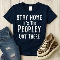 Stay Home It's Too Peopley Out There Women's T-Shirt thumb 3
