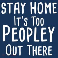 Stay Home It's Too Peopley Out There Women's T-Shirt thumb 6
