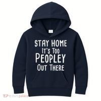 Stay Home It's Too Peopley Out There Kids Hoodie thumb 0