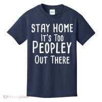 Stay Home It's Too Peopley Out There Kids T-Shirt thumb 0