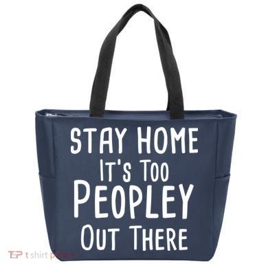 Stay Home It's Too Peopley Out There Tote Bag